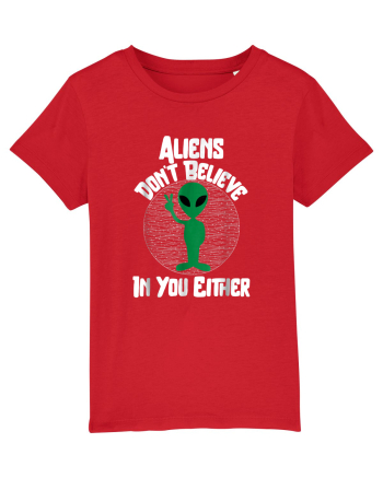 Aliens Don't Believe In You Either Red