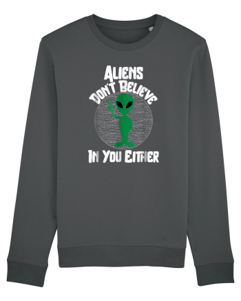 Aliens Don't Believe In You Either Anthracite