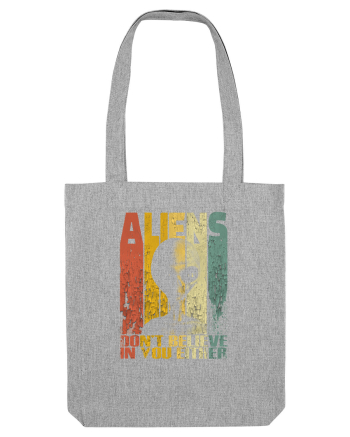 Aliens Don't Believe In You Either Heather Grey