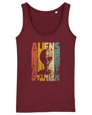 Aliens Don't Believe In You Either Burgundy