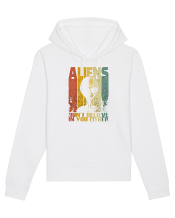 Aliens Don't Believe In You Either White