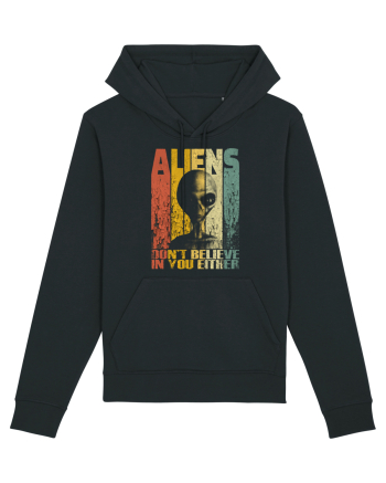 Aliens Don't Believe In You Either Black