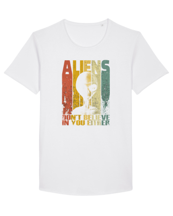 Aliens Don't Believe In You Either White