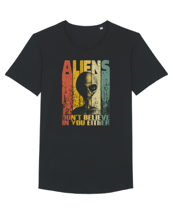 Aliens Don't Believe In You Either Black