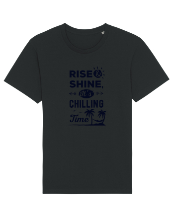 Rise And Shine It's Chilling Time Black