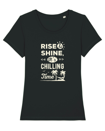 Rise And Shine It's Chilling Time Black