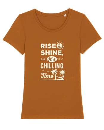 Rise And Shine It's Chilling Time Roasted Orange