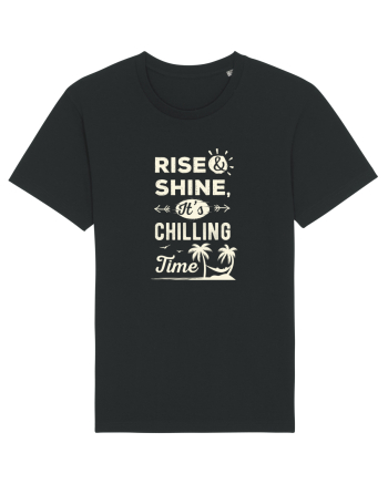 Rise And Shine It's Chilling Time Black