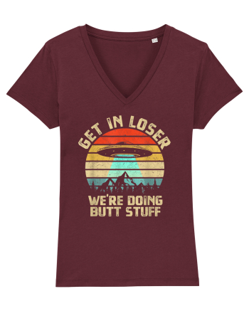 Get In Loser We're Doing Butt Stuff Burgundy