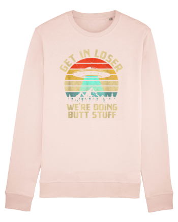 Get In Loser We're Doing Butt Stuff Candy Pink