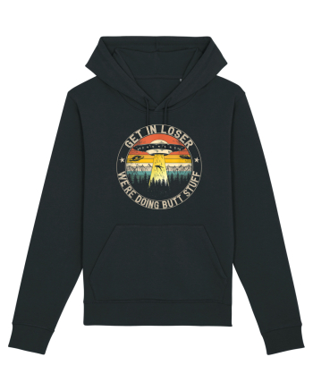 Get In Loser We're Doing Butt Stuff Black