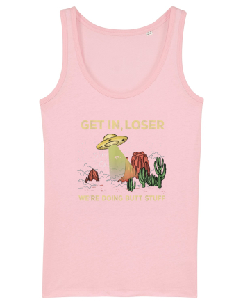 Get In Loser We're Doing Butt Stuff Cotton Pink