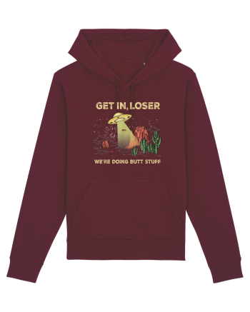 Get In Loser We're Doing Butt Stuff Burgundy