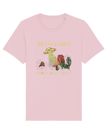 Get In Loser We're Doing Butt Stuff Cotton Pink