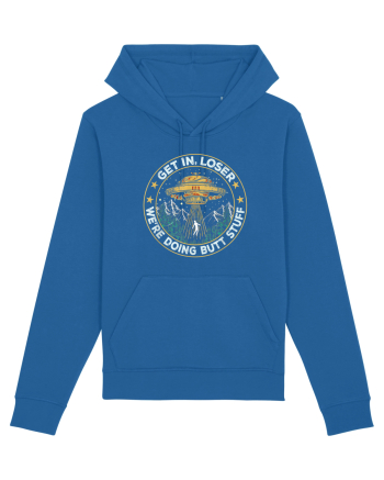 Get In Loser We're Doing Butt Stuff Royal Blue