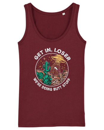 Get In Loser We're Doing Butt Stuff Burgundy