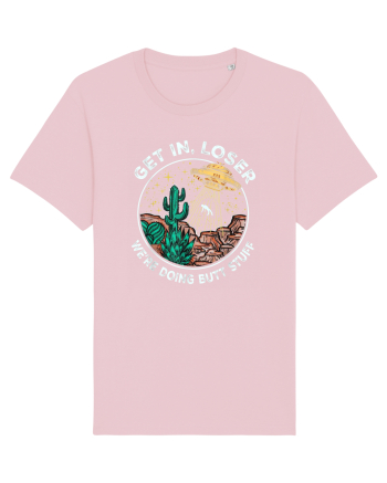 Get In Loser We're Doing Butt Stuff Cotton Pink