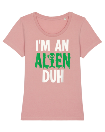 I'm an Alien Duh Canyon Pink