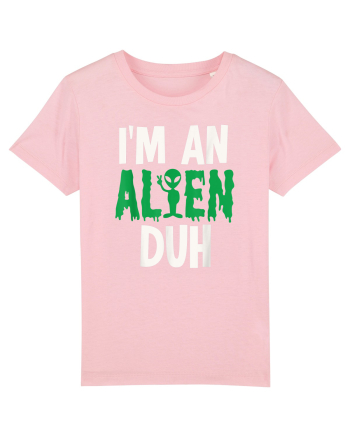 I'm an Alien Duh Cotton Pink