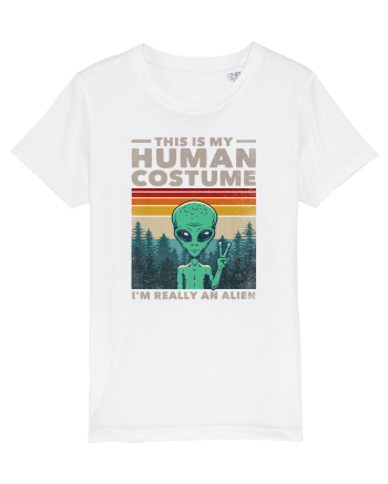 This Is My Human Costume I'm Really An Alien White