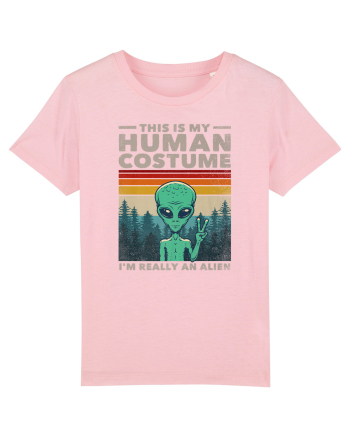This Is My Human Costume I'm Really An Alien Cotton Pink