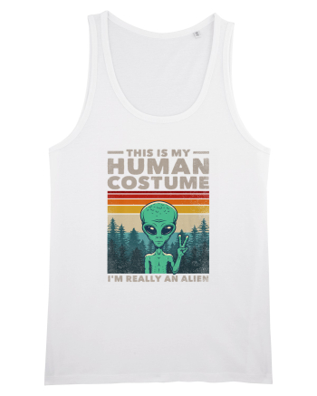 This Is My Human Costume I'm Really An Alien White
