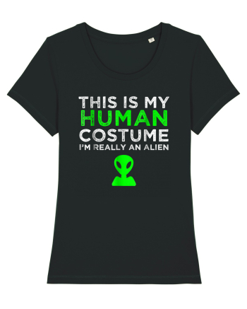 This Is My Human Costume I'm Really An Alien Black