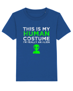 This Is My Human Costume I'm Really An Alien Tricou mânecă scurtă  Copii Mini Creator
