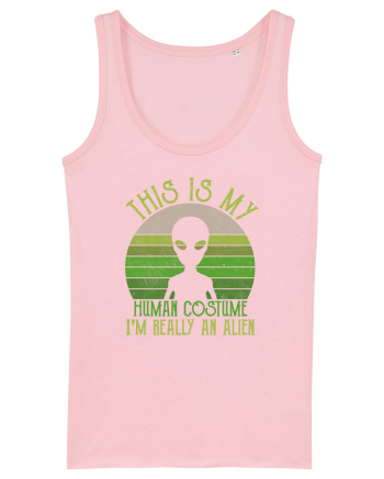 This Is My Human Costume I'm Really An Alien Cotton Pink