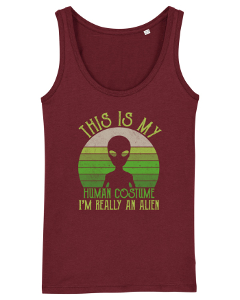 This Is My Human Costume I'm Really An Alien Burgundy