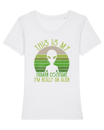 This Is My Human Costume I'm Really An Alien White