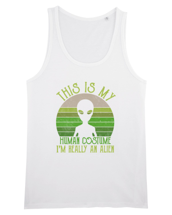This Is My Human Costume I'm Really An Alien White