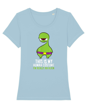 This Is My Human Costume I'm Really An Alien Sky Blue