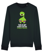 This Is My Human Costume I'm Really An Alien Bluză mânecă lungă Unisex Rise