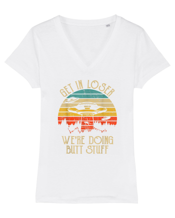 Vintage Get In Loser Were Doing Butt Stuff Alien UFO White