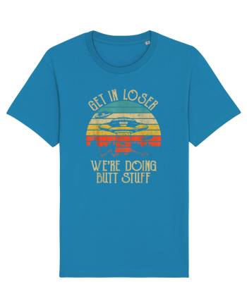 Vintage Get In Loser Were Doing Butt Stuff Alien UFO Azur