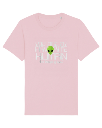You Are My Favorite Human I'm Keeping You Cotton Pink