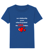 Relatia noastra a inceput cand el a apasat butonul de „IMI PLACE” Tricou mânecă scurtă  Copii Mini Creator