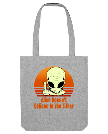 Alien Doesn't Believe in You Either Heather Grey