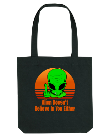 Alien Doesn't Believe in You Either Black