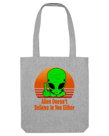 Alien Doesn't Believe in You Either Heather Grey