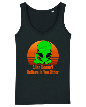 Alien Doesn't Believe in You Either Black