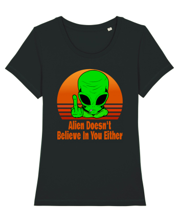Alien Doesn't Believe in You Either Black