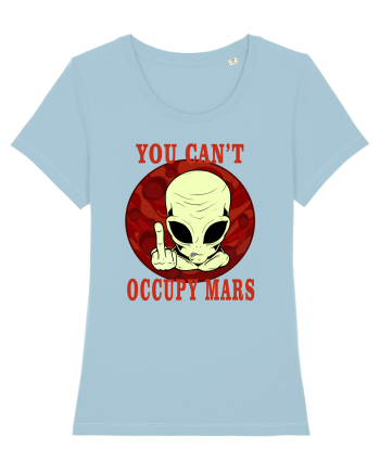 You Can't Occupy Mars Planet Sky Blue