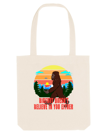 Bigfoot Doesn't Believe In You Either Natural