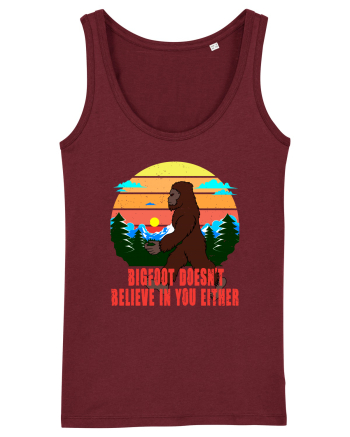 Bigfoot Doesn't Believe In You Either Burgundy