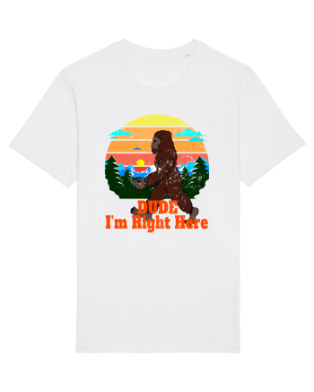 Dude I'm Right Here White