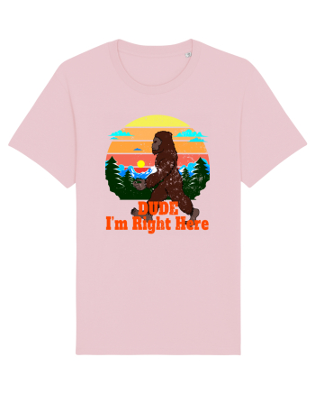 Dude I'm Right Here Cotton Pink