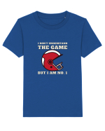 Nu Ințeleg Jocul, Dar Eu Sunt No.1, Fotbal American Tricou mânecă scurtă  Copii Mini Creator