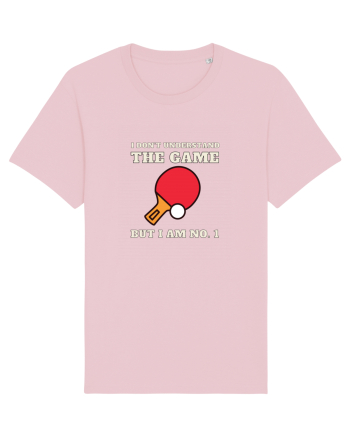 Nu Ințeleg Jocul, Dar Eu Sunt No.1, Tenis De Masa Cotton Pink